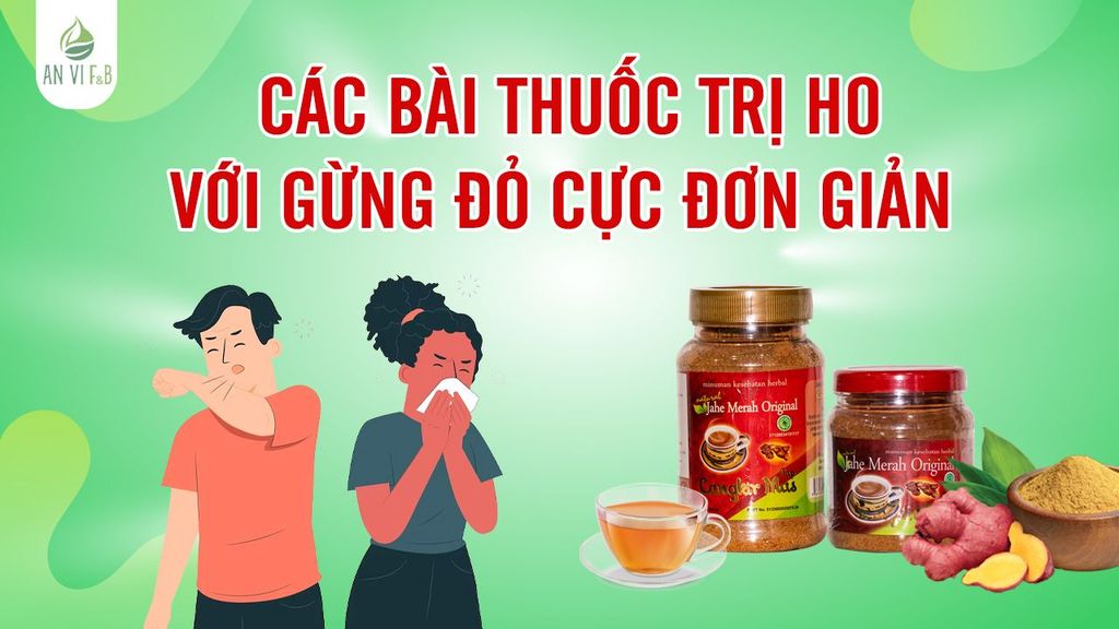 Các Bài Thuốc Trị Ho Với Gừng Đỏ Cực Đơn Giản