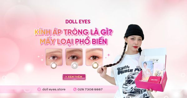 Kính Áp Tròng Là Gì? Có Mấy Loại Phổ Biến? Mua Ở Đâu?
