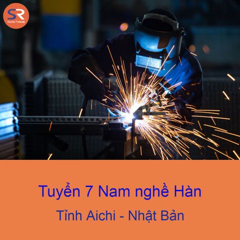 TUYỂN 7 NAM NGHỀ HÀN LÀM VIỆC TẠI TỈNH AICHI THÁNG 2/2023