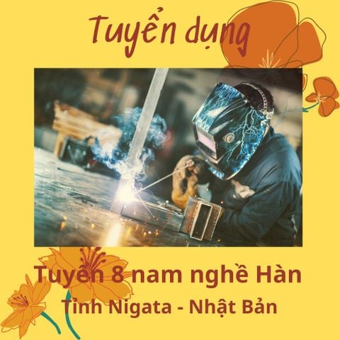 TUYỂN 8 NAM NGHỀ HÀN LÀM VIỆC TẠI TỈNH NIGATA THÁNG 10/2023