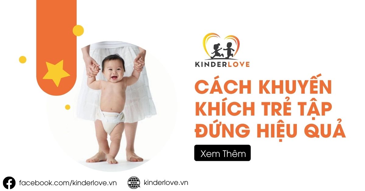 Hướng Dẫn Cách Khuyến Khích Trẻ Tập Đứng Siêu Hiệu Quả Hướng Dẫn Cách Khuyến Khích Trẻ Tập Đứng Siêu Hiệu Quả