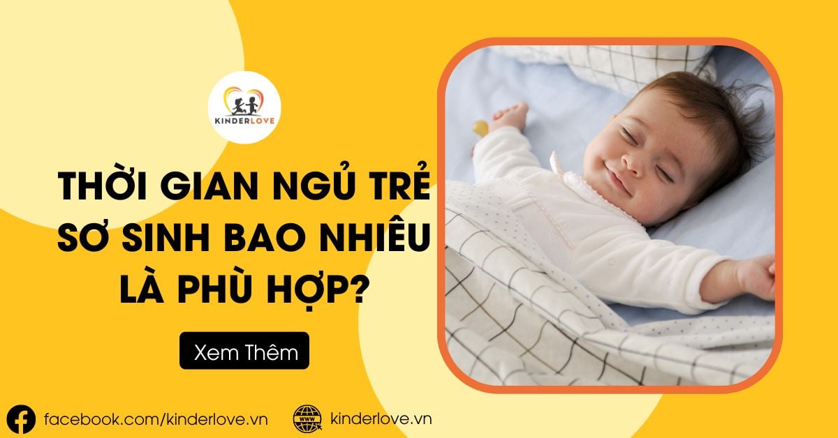 Thời Gian Ngủ Trẻ Sơ Sinh Bao Nhiêu Là Phù Hợp? Thời Gian Ngủ Trẻ Sơ Sinh Bao Nhiêu Là Phù Hợp?