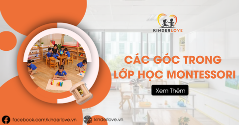 Tổng Quan Thông Tin Về Các Góc Trong Lớp Học Montessori