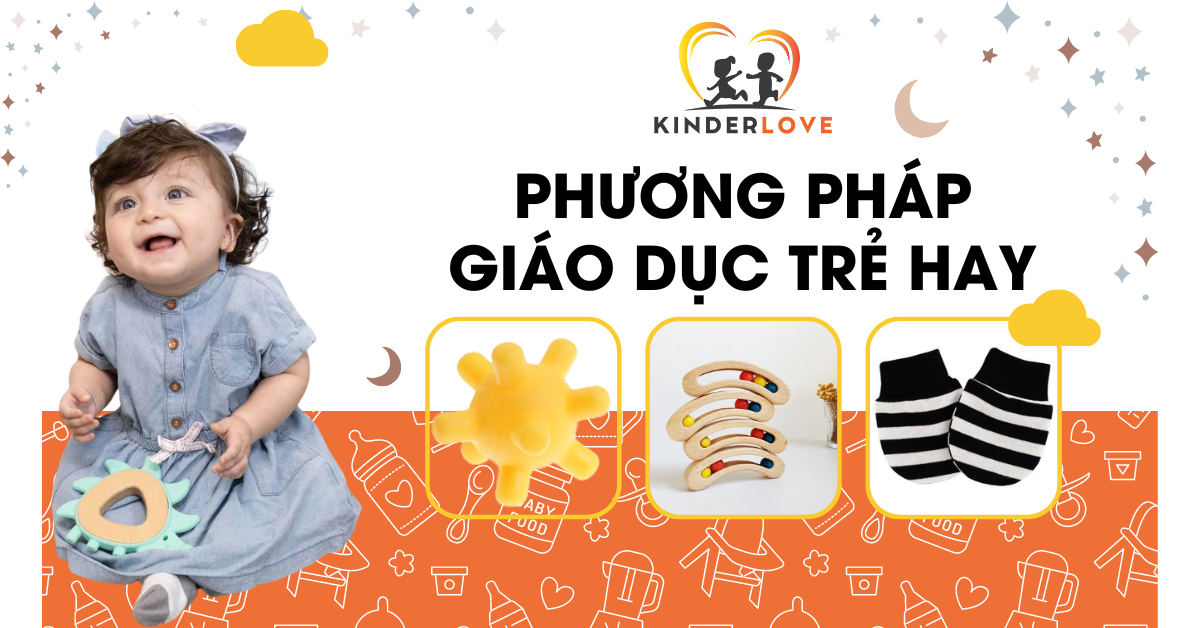 Tổng Hợp Các Phương Pháp Giáo Dục Sớm Cho Trẻ Hay Nhất