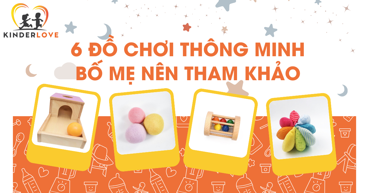 6 Đồ Chơi Thông Minh Bố Mẹ Nên Tham Khảo Cho Trẻ Sơ Sinh 6 Đồ Chơi Thông Minh Bố Mẹ Nên Tham Khảo Cho Trẻ Sơ Sinh