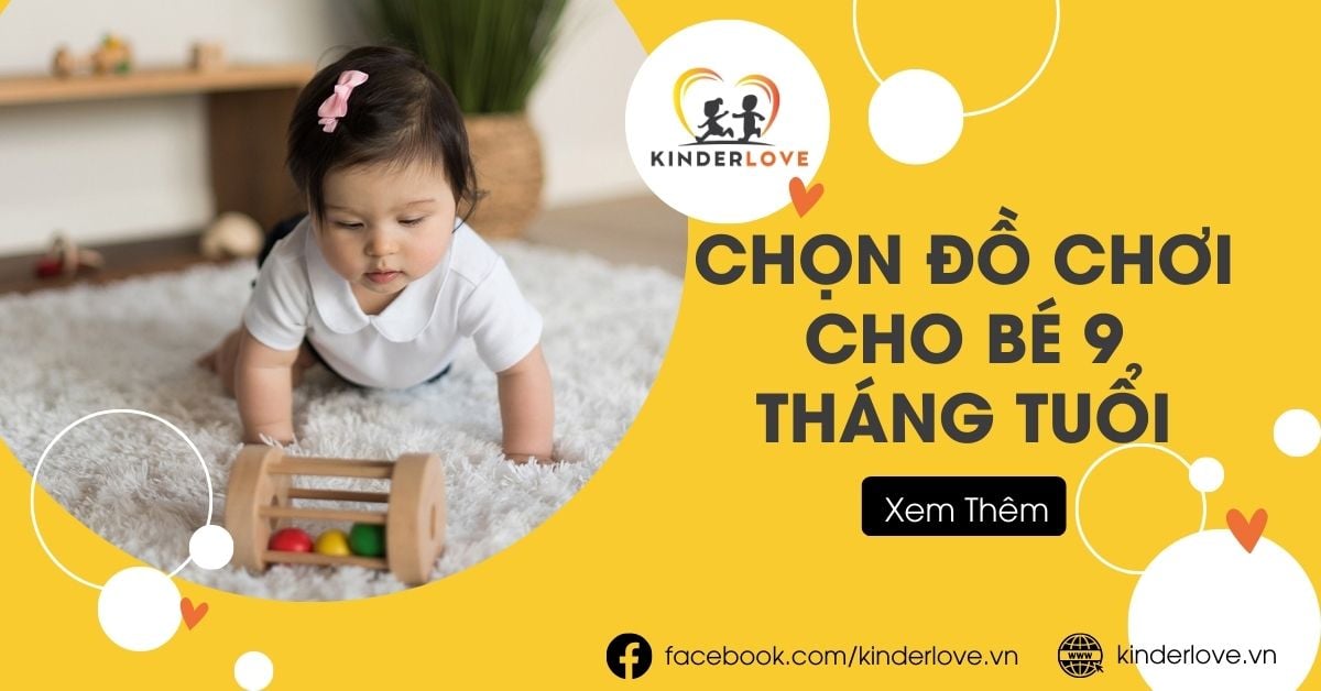 Tips Chọn Đồ Chơi Phù Hợp Cho Bé Gái Bé Trai 9 Tháng Tuổi Siêu Hay