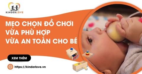 Mẹo Hay Chọn Đồ Chơi Cho Bé Vừa Phù Hợp Vừa An Toàn