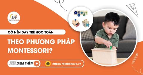 Có Nên Dạy Trẻ Học Toán Theo Phương Pháp Montessori? Lợi Ích