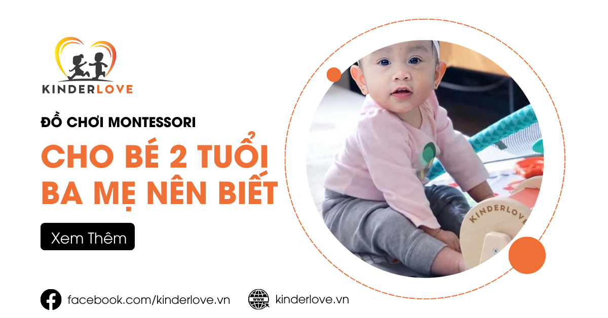 Top Món Đồ Chơi Montessori Cho Bé 2 Tuổi Mà Ba Mẹ Nên Biết Top Món Đồ Chơi Montessori Cho Bé 2 Tuổi Mà Ba Mẹ Nên Biết