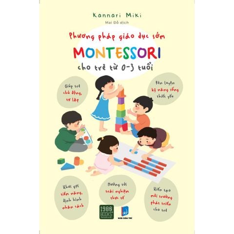 Sách “Phương pháp giáo dục sớm Montessori cho trẻ từ 0 – 3 tuổi” - Tác giả Kannari Miki