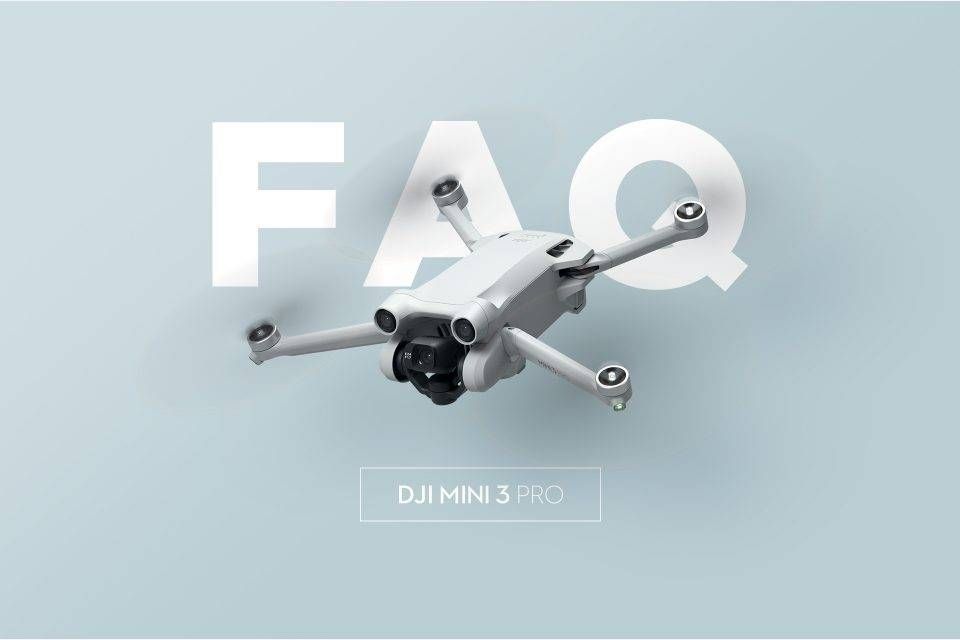 Câu Hỏi Thường Gặp Về DJI Mini 3 Pro, Cùng Khám Phá Nhé!