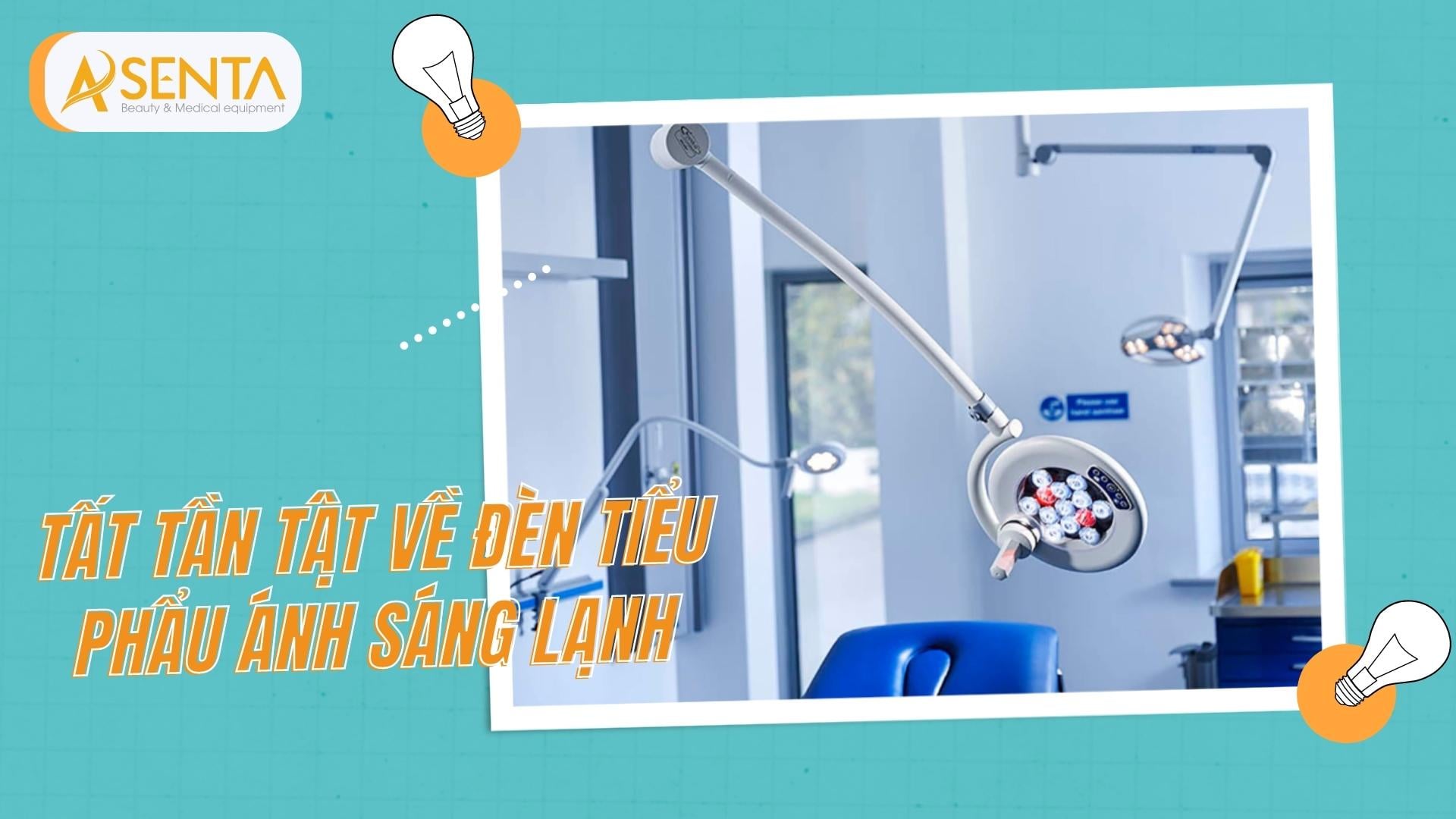 Tất tần tật về đèn tiểu phẫu ánh sáng lạnh trong phòng mổ