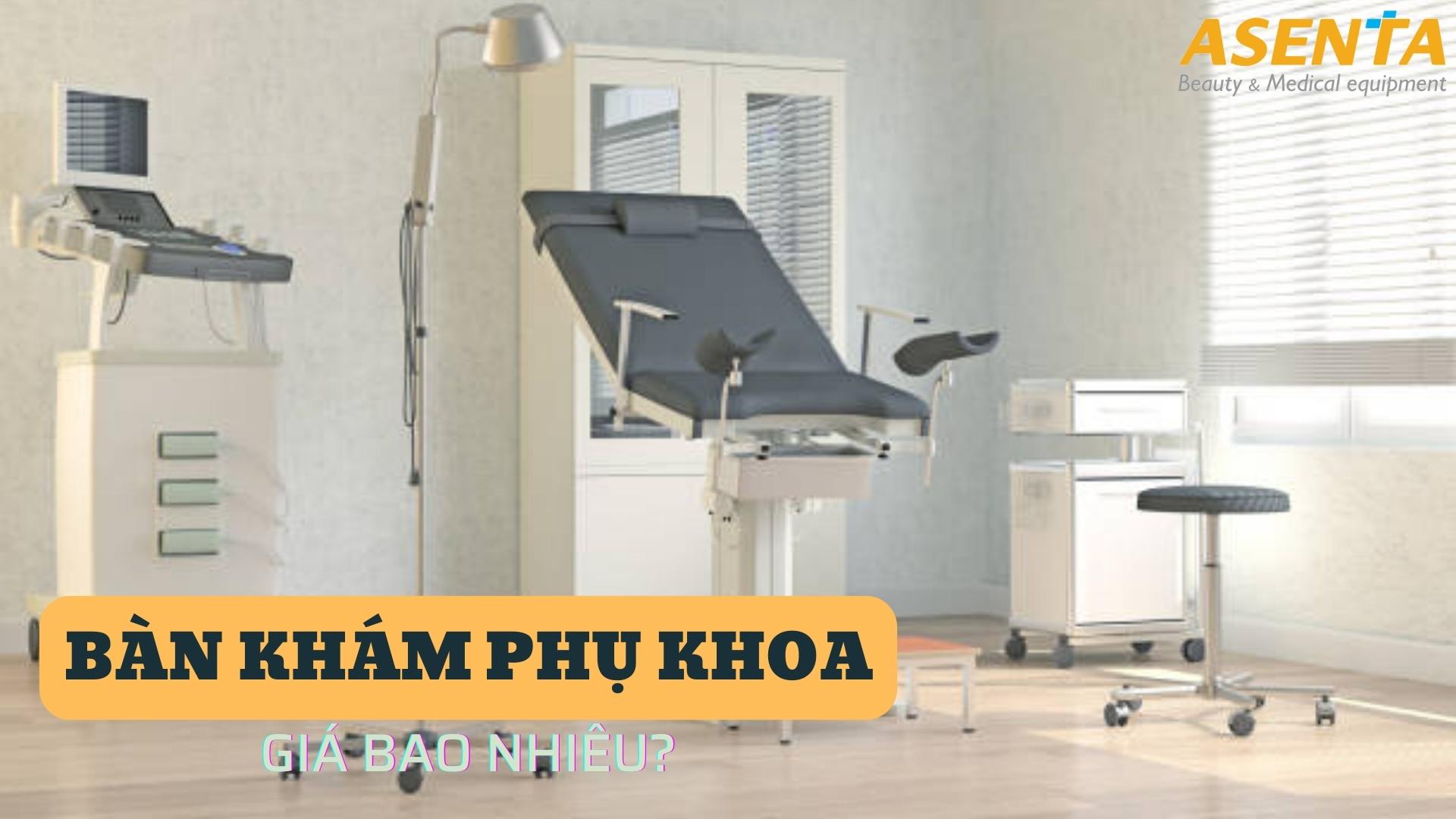 Giường khám sản phụ khoa, bàn khám phụ khoa giá bao nhiêu?