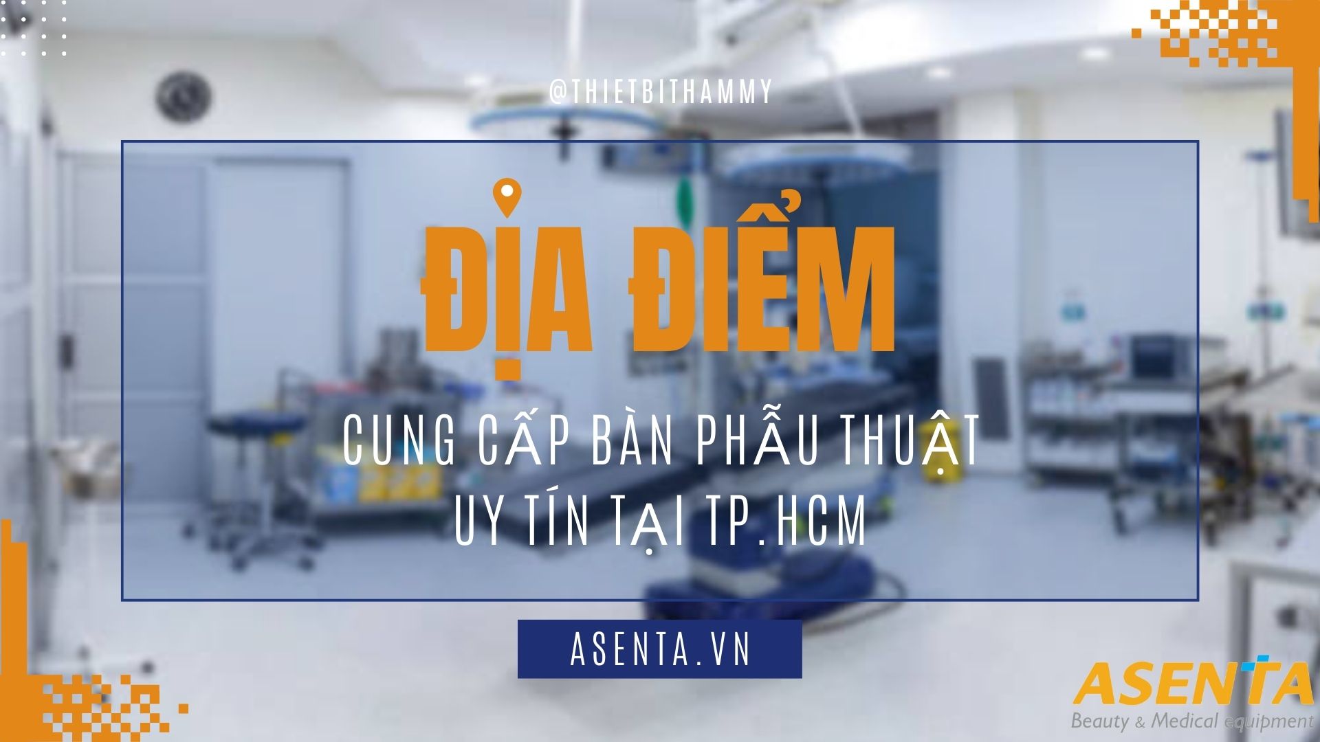 Địa điểm cung cấp bàn phẫu thuật uy tín TPHCM | Nhập khẩu 100%