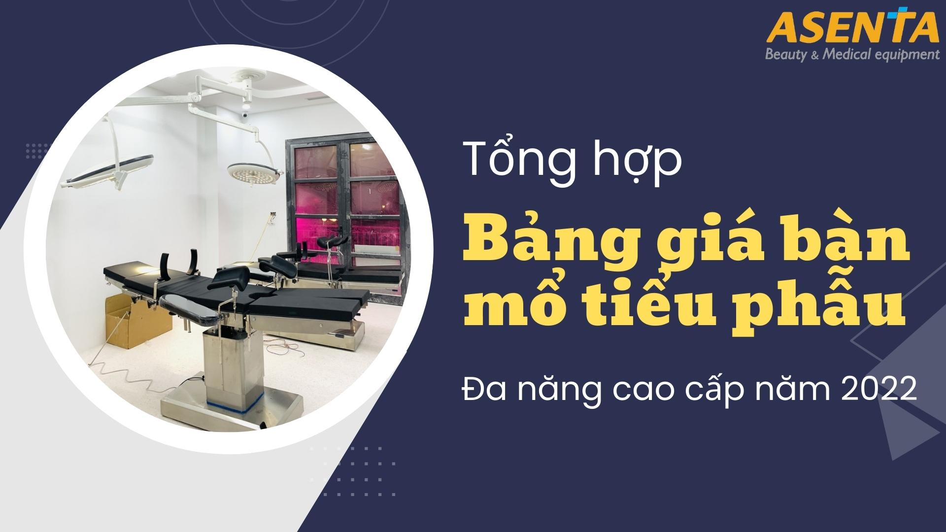 Tổng hợp bảng giá bàn mổ tiểu phẫu đa năng cao cấp năm 2023