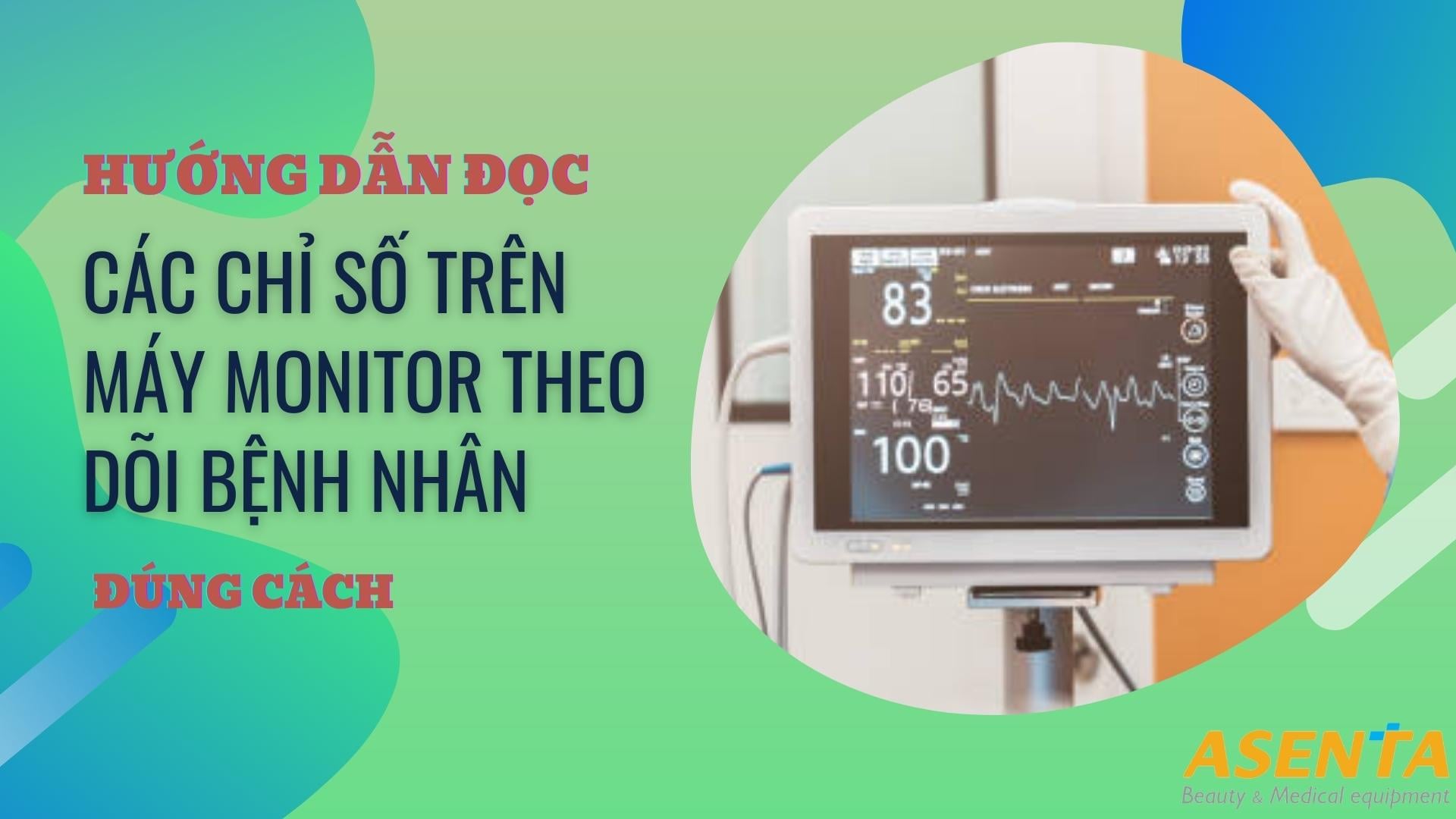 Hướng dẫn đọc các chỉ số trên máy monitor theo dõi bệnh nhân đúng cách