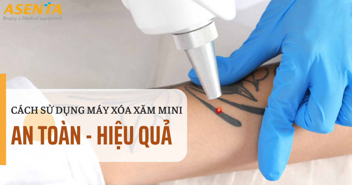 Cách Sử Dụng Máy Xóa Xăm Mini Chi Tiết, An Toàn Và Hiệu Quả