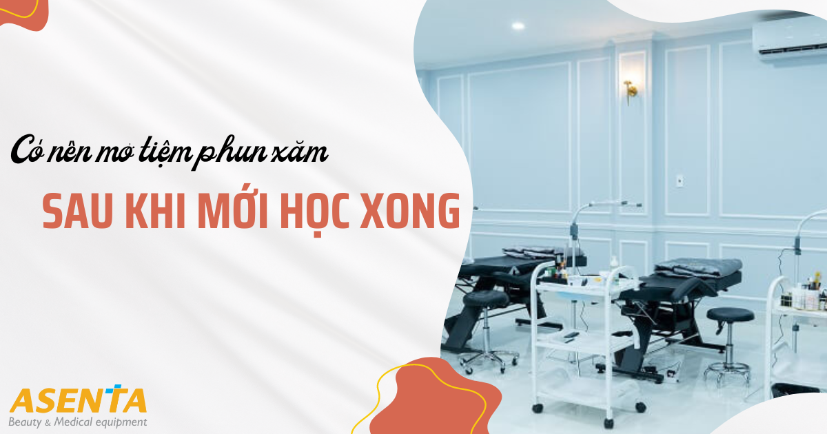 Có Nên Mở Tiệm Phun Xăm Sau Khi Mới Học Xong?