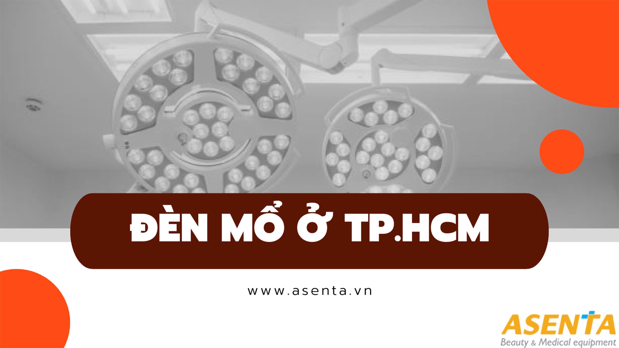 Nơi cung cấp đèn mổ ở TP.HCM uy tín, chất lượng, giá cạnh tranh