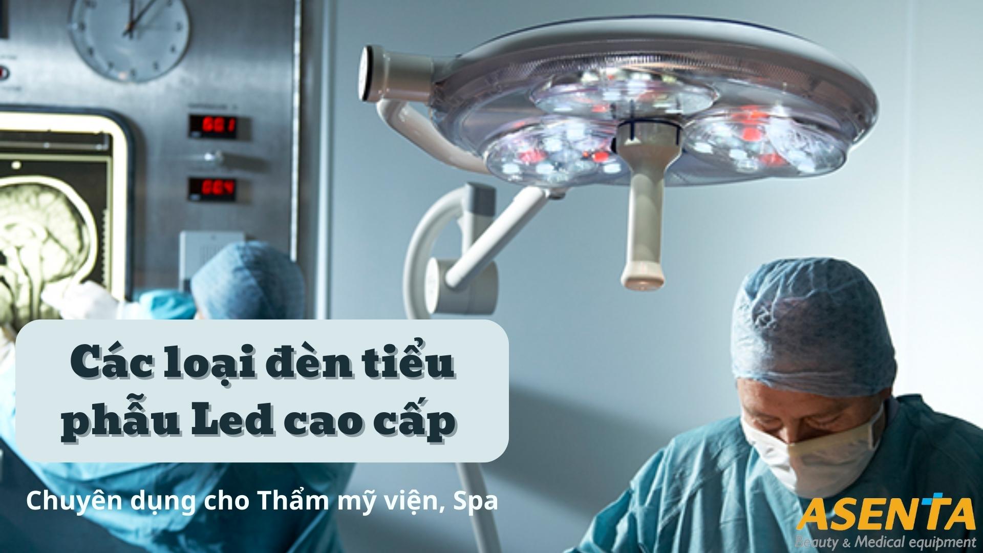 Các loại đèn tiểu phẫu Led cao cấp chuyên dụng cho Thẩm mỹ viện, Spa
