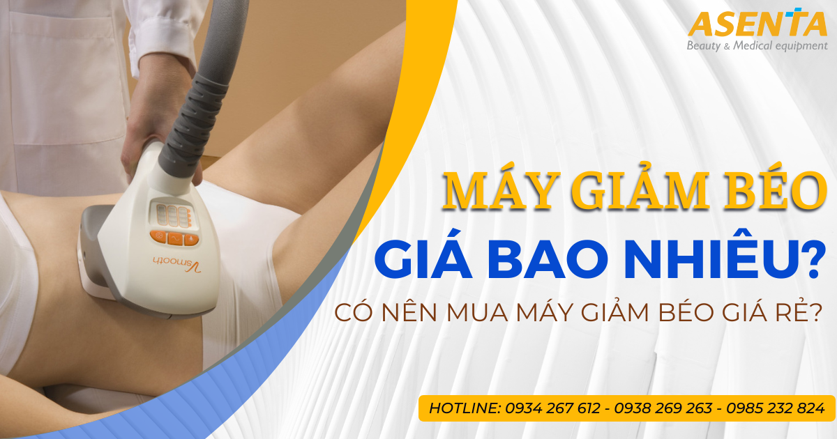 Máy Giảm Béo Giá Bao Nhiêu? Máy Giảm Béo Giá Rẻ Có Tốt Không?