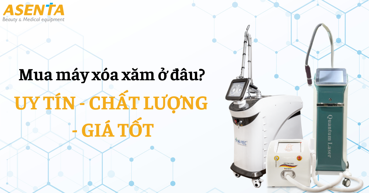 Mua Máy Xóa Xăm Ở Đâu Uy Tín - Chất Lượng - Giá Tốt?