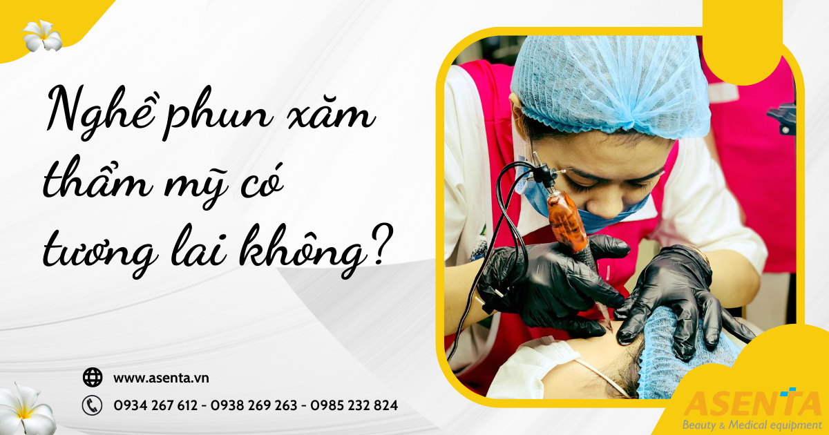 Nghề Phun Xăm Thẩm Mỹ Có Tương Lai Không? Chia Sẻ Từ Người Làm Nghề