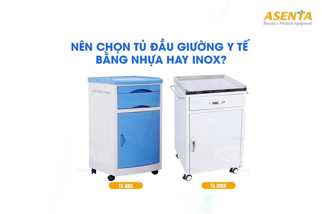 Nên chọn tủ đầu giường y tế bằng nhựa hay inox?