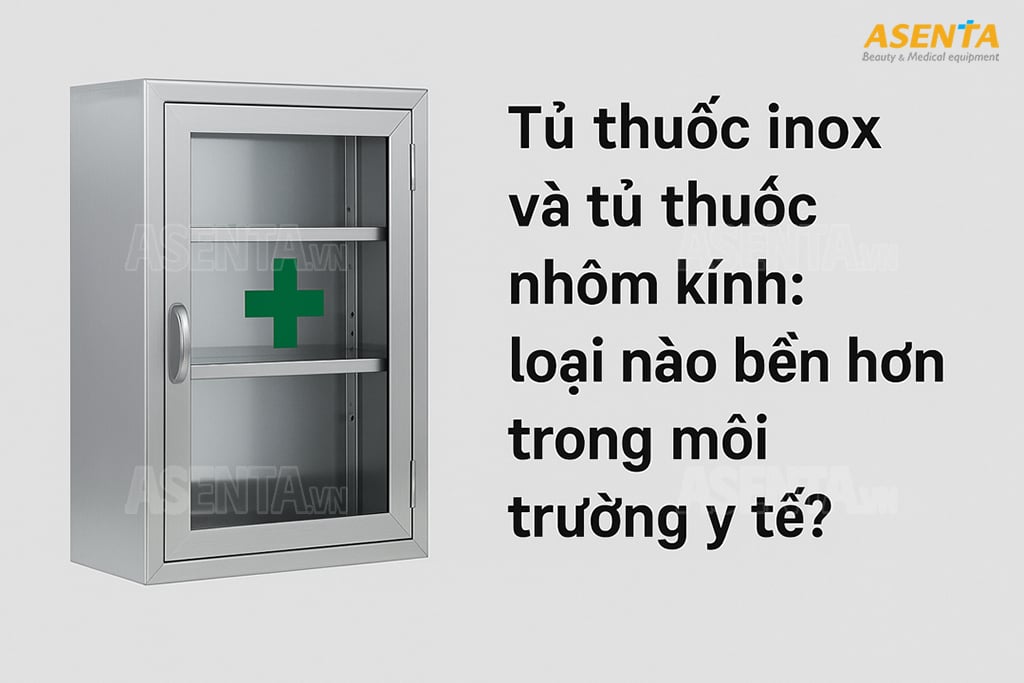 So sánh tủ thuốc inox y tế và tủ nhôm kính – Loại nào bền & phù hợp hơn?