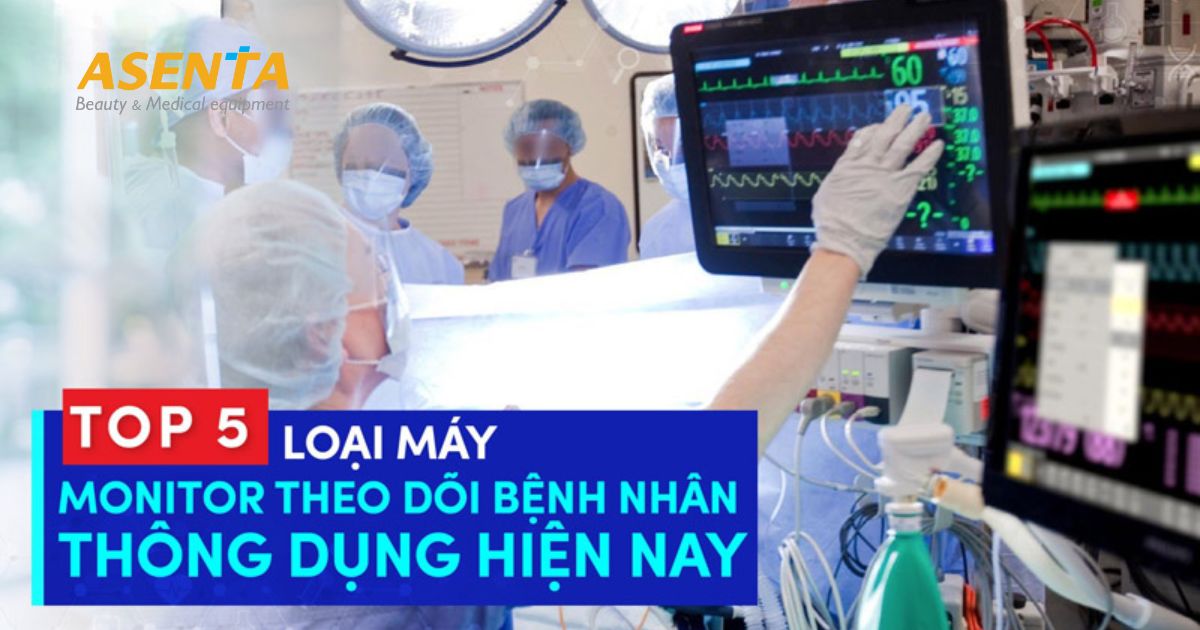 Top 5 loại máy Monitor theo dõi bệnh nhân thông dụng hiện nay