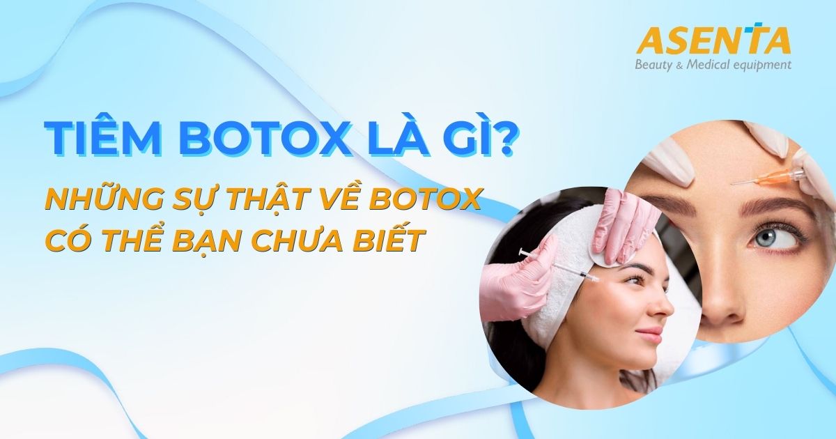 Tiêm Botox là gì? Những sự thật về botox có thể bạn chưa biết