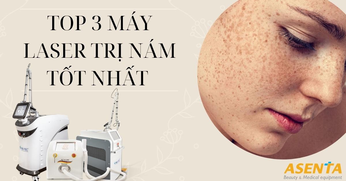 Top 3 Máy Laser Trị Nám Đáng Để Đầu Tư Nhất Năm 2022