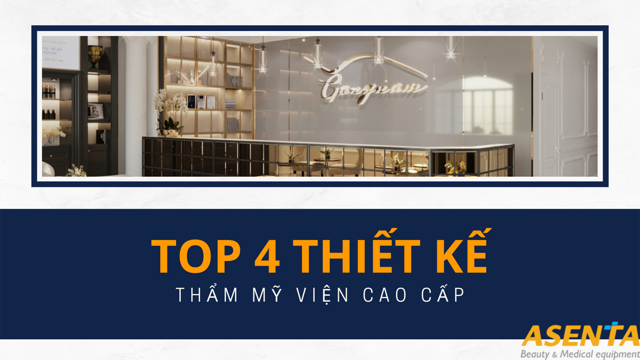 TOP 4 Ý tưởng thiết kế thẩm mỹ viện cao cấp, xu hướng 2023