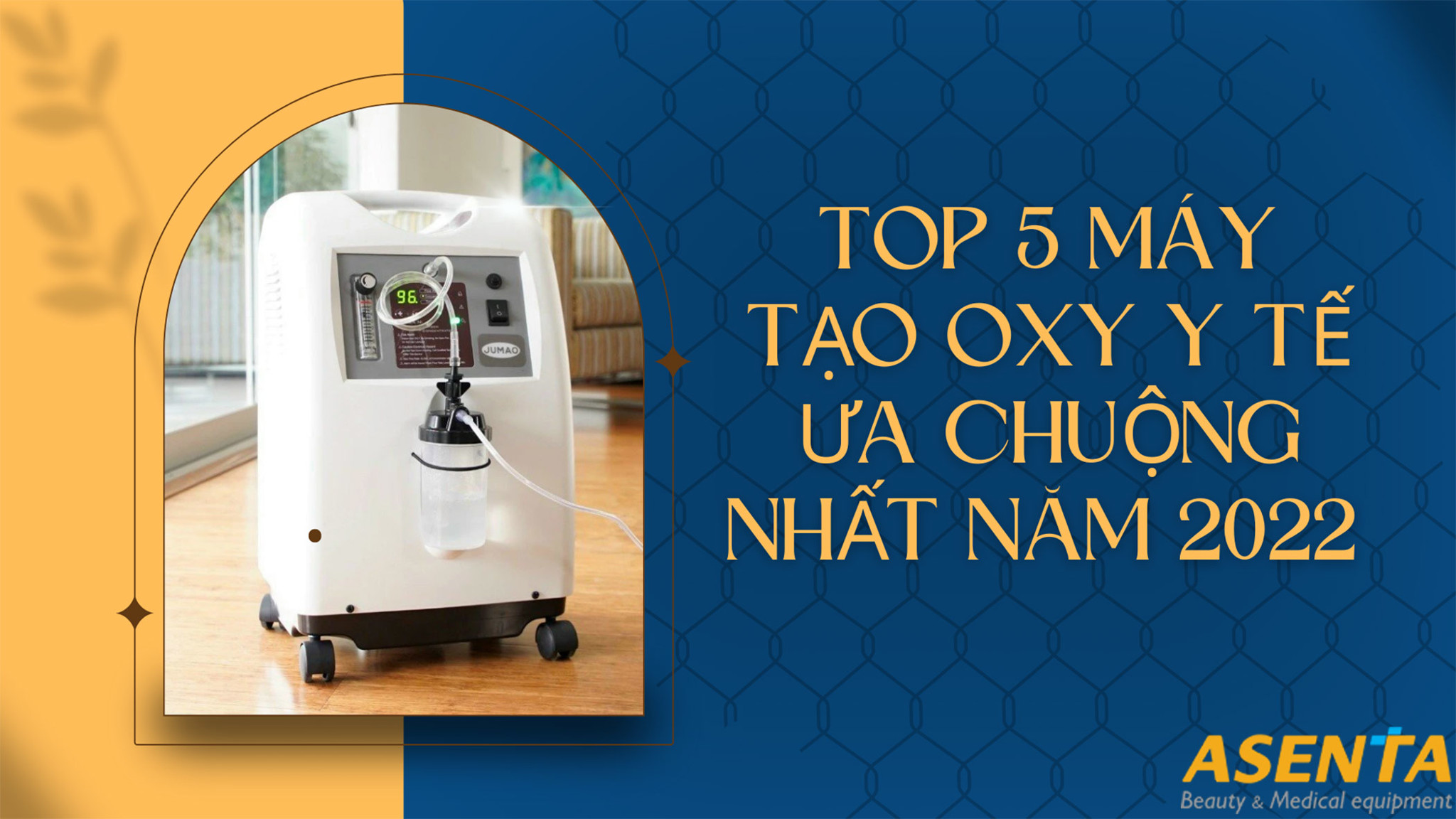 Top 5 máy tạo oxy y tế ưa chuộng nhất năm 2023