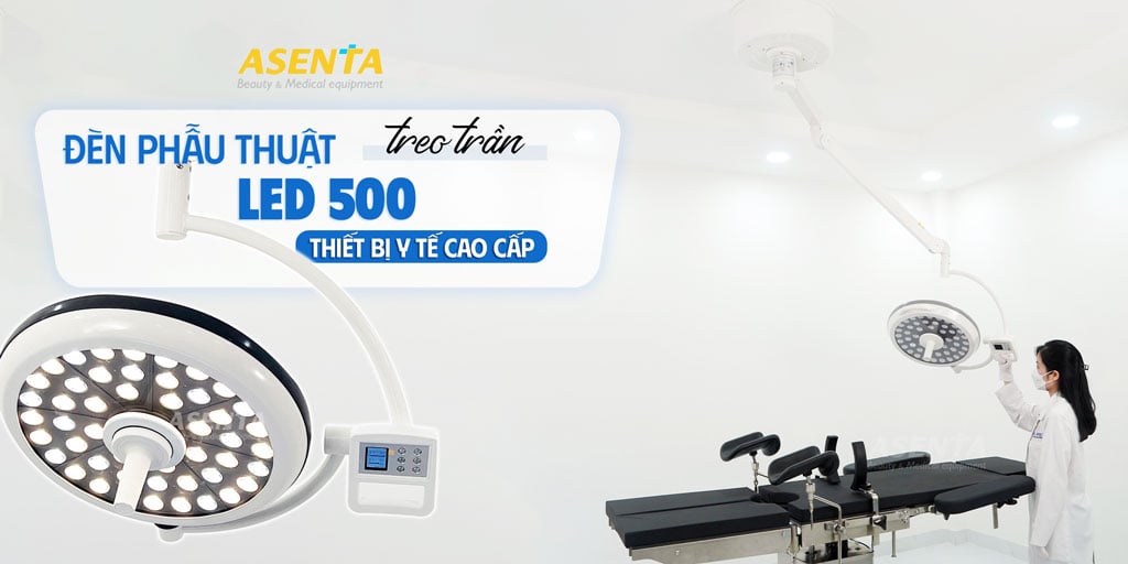 Đèn phẫu thuật LED500 treo trần được cung cấp bởi Asenta