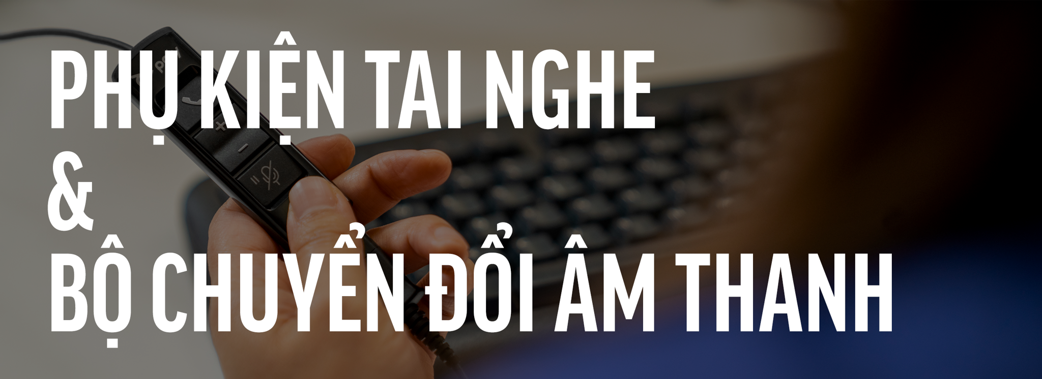 Phụ Kiện Tai nghe - Headset Accessories