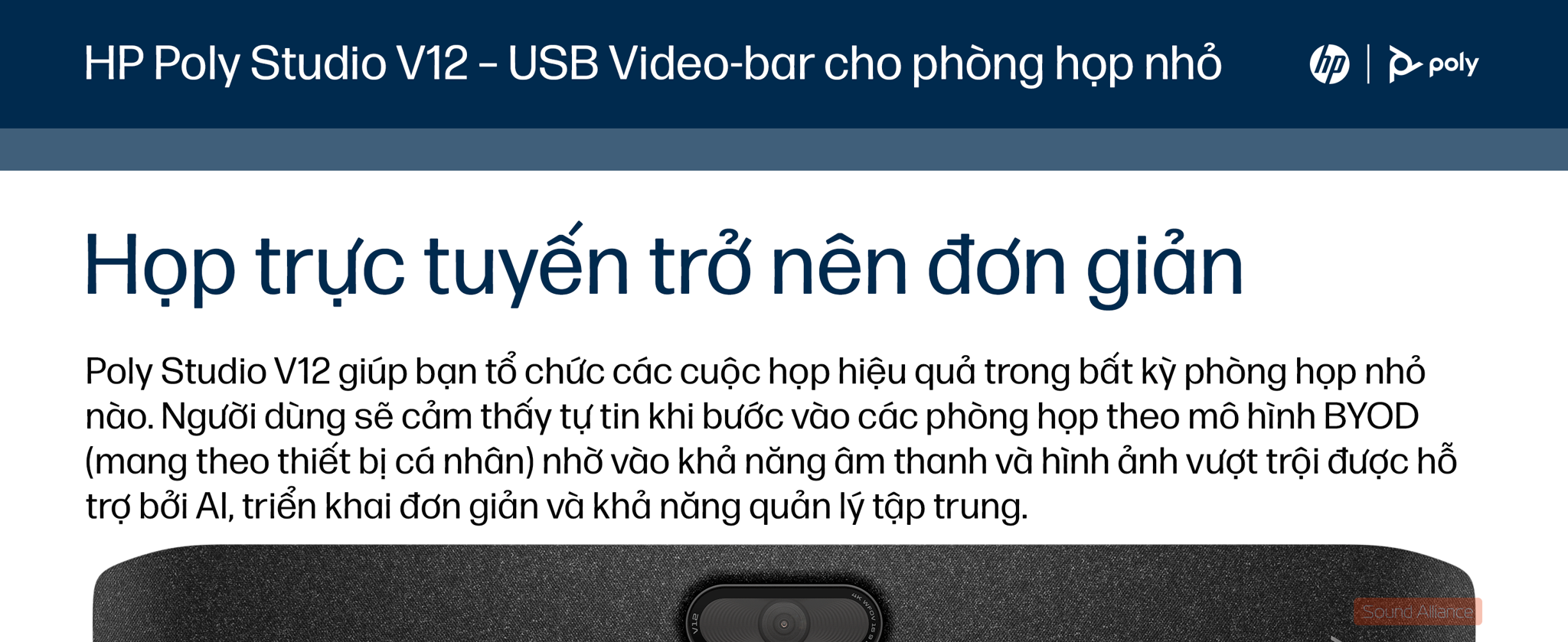 HP Poly Studio V12 là USB Camera All-in-one phiên bản thế hệ tiếp theo của chiếc camera video-bar đầu tiên của Poly - Studio USB. Sản phẩm phù hợp với phòng họp vừa và nhỏ, camera công nghệ DirectorAI và sản phẩm được thiết kế với vỏ nhựa tái chế 65% bảo vệ môi trường.