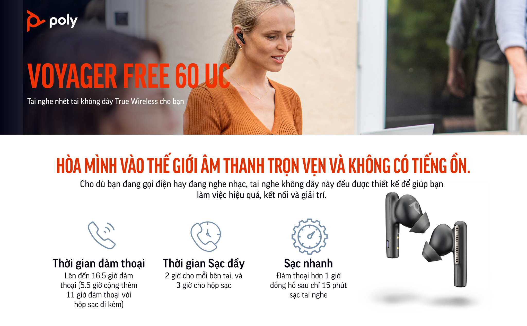 Tai nghe nhét tai Poly Voyager Free 60 UC chứng nhận Microsoft Teams (HP SKU: 7Y8L7AA ; Poly SKU: 220757-01) là dòng sản phẩm tai nghe nhét tai true wireless đầu tiên của Poly & HP được ra mắt tại các triển lãm CES 2023 và ISE 2023. Voyager Free 60 UC có các công nghệ âm thanh tiên tiến, micrô lọc ồn, chống ồn gió.