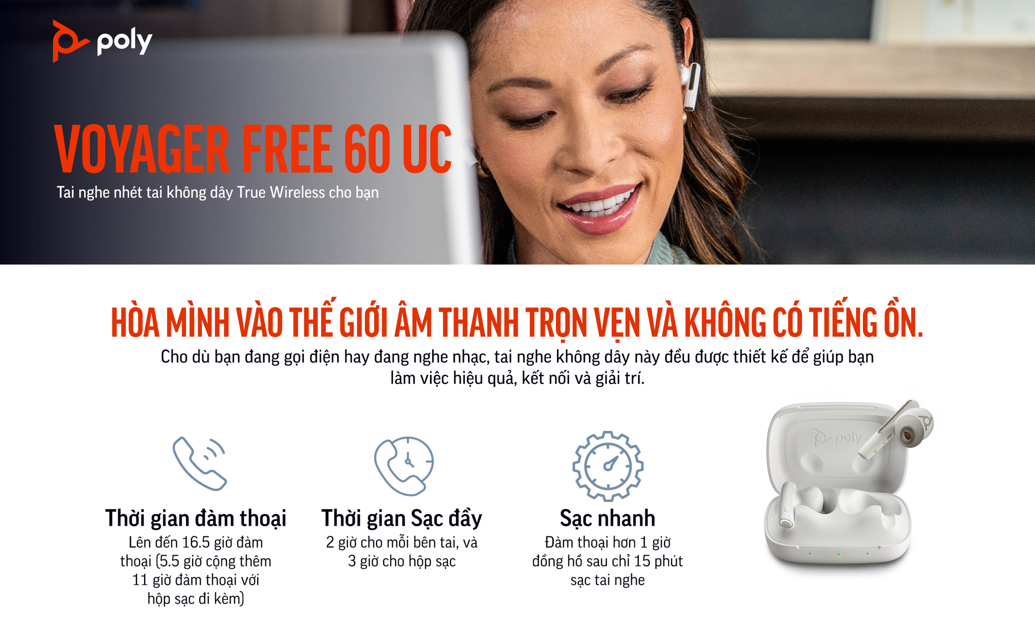 Tai nghe nhét tai Poly Voyager Free 60 UC (HP SKU: 7Y8L3AA ; Poly SKU: 220758-01) là dòng sản phẩm tai nghe nhét tai true wireless đầu tiên của Poly & HP được ra mắt tại các triển lãm CES 2023 và ISE 2023. Poly Voyager Free 60 UC được trang bị các công nhệ âm thanh tiên tiến, micrô lọc ồn, chống tiếng ồn gió.