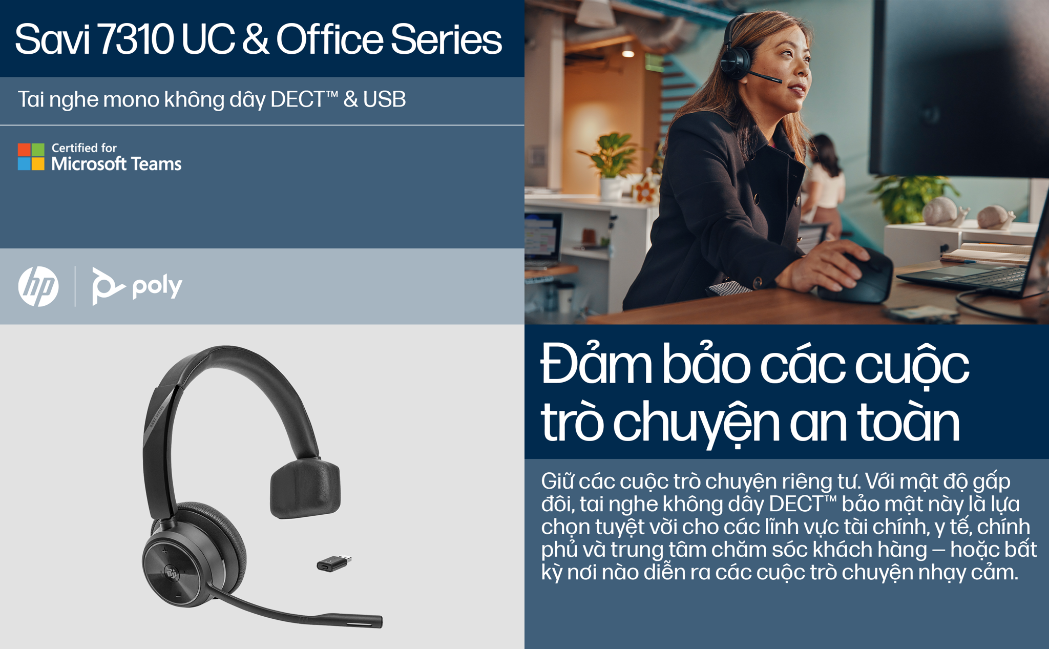 Tai nghe không dây tầm xa chuẩn DECT™ một bên tai tần số 1880-1900 MHz cho Desk Phone và máy tính HP Poly Savi 7310 Office. HP SKU: 8D3G3AA ; Poly SKU: 214778-05.