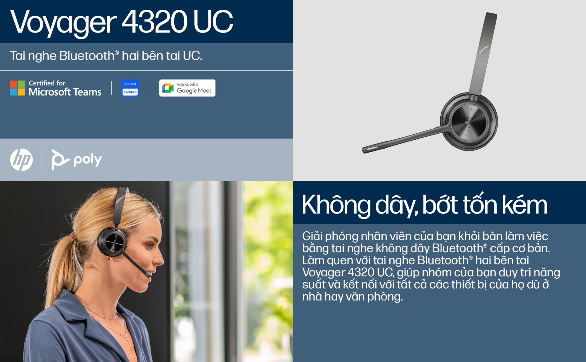 Tai nghe không dây HP Poly Voyager 4320 UC chứng nhận cho Microsoft Teams (HP SKU: 77Y98AA ; Poly SKU: 218475-02) với thời gian đàm thoại tới 24 giờ và thời gian nghe 47 giờ (với BT700). Ngoài ra Poly Voyager 4320 có micrô khử tiếng ồn linh hoạt với 2 micrô tích hợp công nghệ Acoustic Fence độc quyền của Poly.