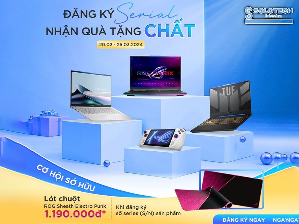 CÙNG ASUS - ĐĂNG KÝ SỐ SERIES - NHẬN QUÀ TẶNG CHẤT