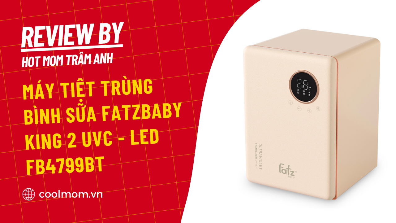 Hot mom Trâm Anh review máy tiệt trùng bình sữa Fatzbaby KING 2 UVC - LED FB4799BT