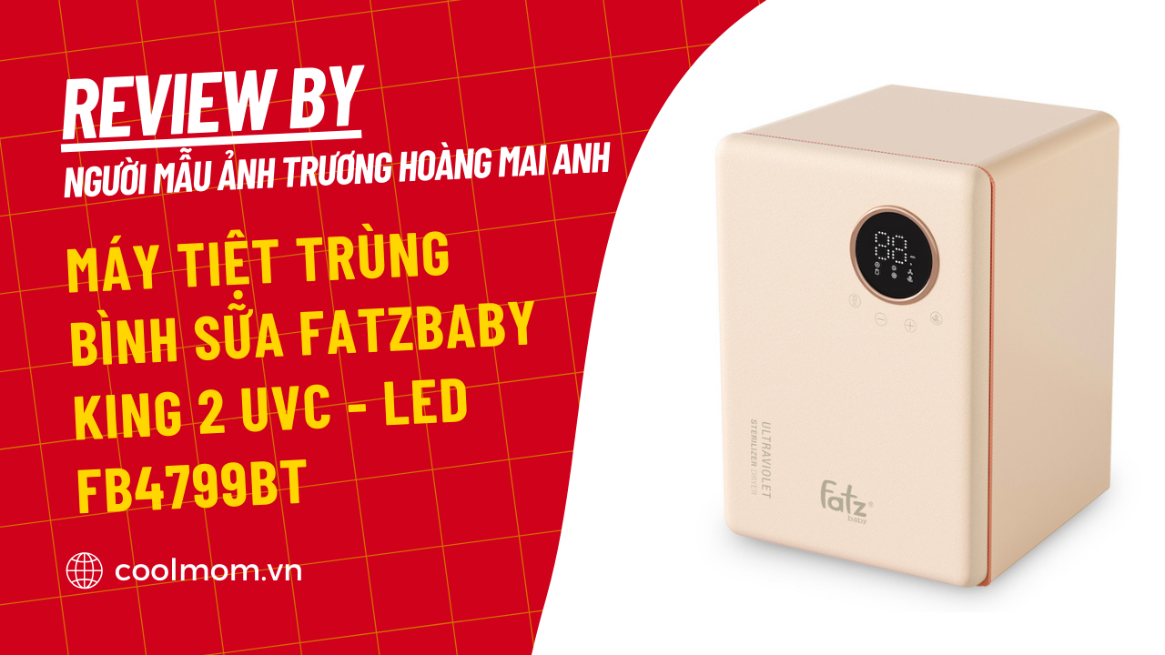 Người mẫu ảnh Trương Hoàng Mai Anh review máy tiệt trùng bình sữa Fatzbaby KING 2 UVC - LED FB4799BT