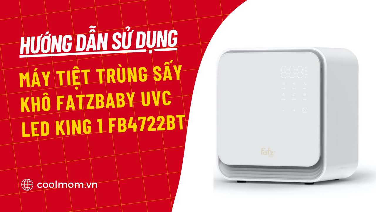 Hướng dẫn sử dụng máy tiệt trùng bình sữa Fatzbaby KING 1 FB4722BT