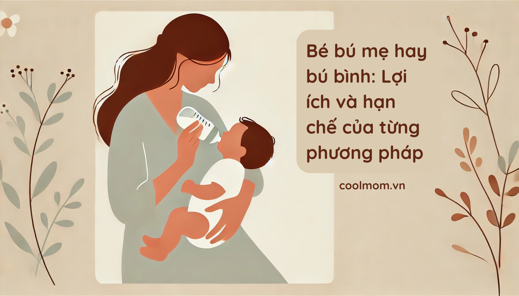 Bé bú mẹ hay bú bình: Lợi ích và hạn chế của từng phương pháp