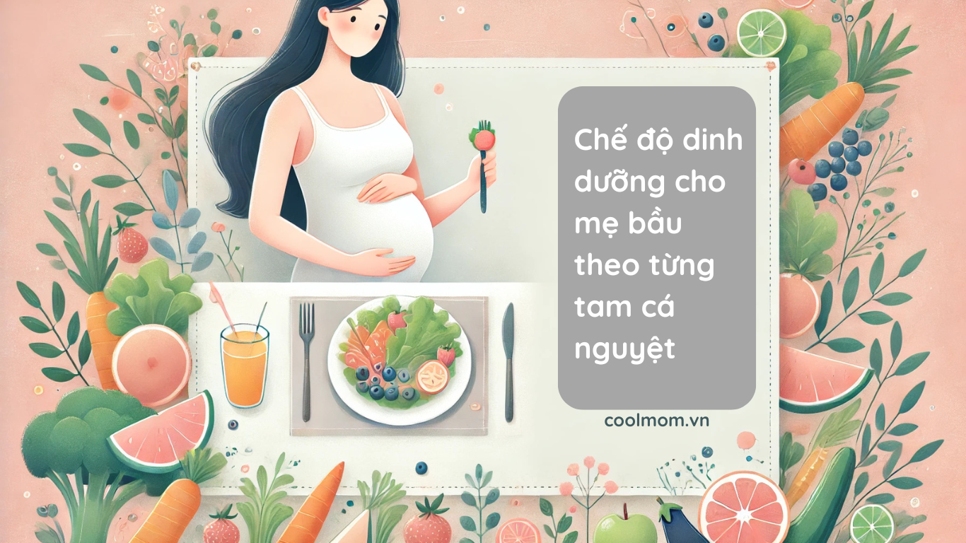 Chế độ dinh dưỡng cho mẹ bầu theo từng tam cá nguyệt