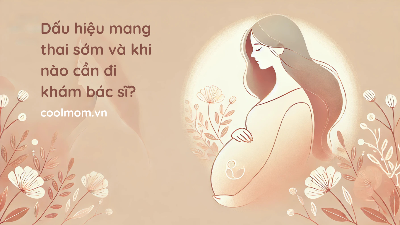 Dấu hiệu mang thai sớm và khi nào cần đi khám bác sĩ?
