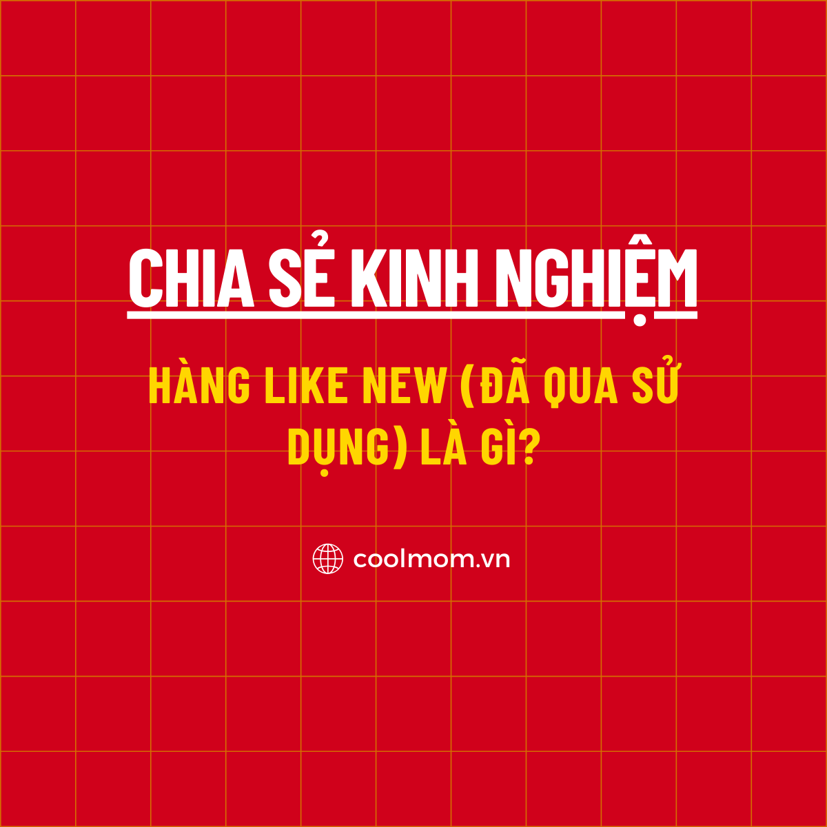 Hàng Like New (đã qua sử dụng) là gì?