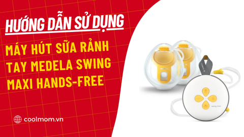 Hướng dẫn sử dụng Máy hút sữa rảnh tay Medela Swing Maxi Hands-free